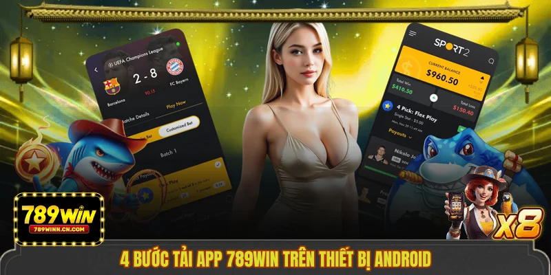 4 bước tải app 789WIN trên thiết bị Android 