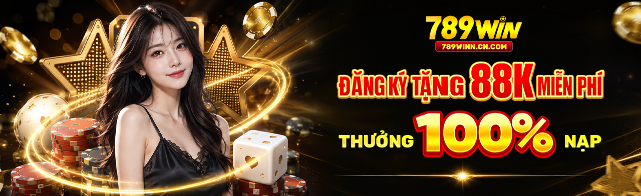 789WIN - Đăng ký tặng ngay 88K trải nghiệm