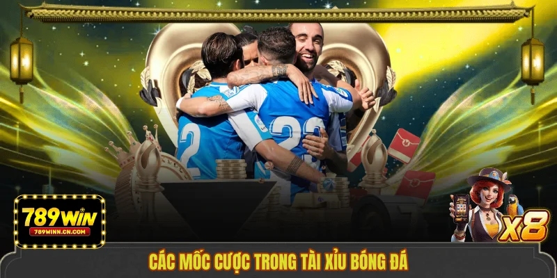 Các mốc cược trong tài xỉu bóng đá