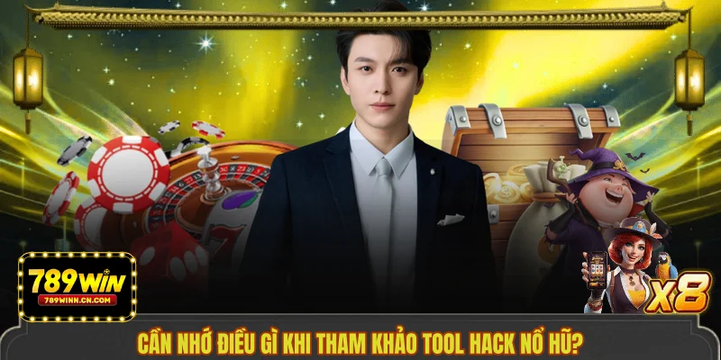 Cần nhớ điều gì khi tham khảo tool hack nổ hũ?