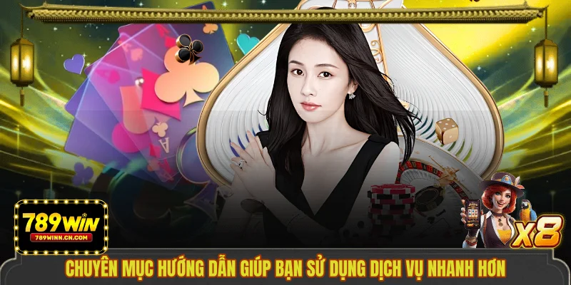Chuyên mục hướng dẫn giúp bạn sử dụng dịch vụ nhanh hơn