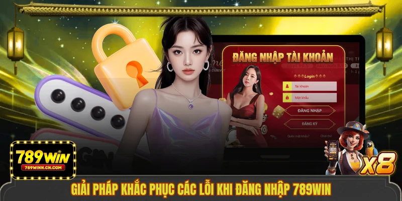 Giải pháp khắc phục các lỗi khi đăng nhập 789WIN 
