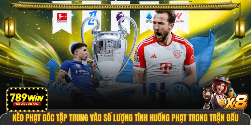 Kèo phạt góc tập trung vào số lượng tình huống phạt trong trận đấu