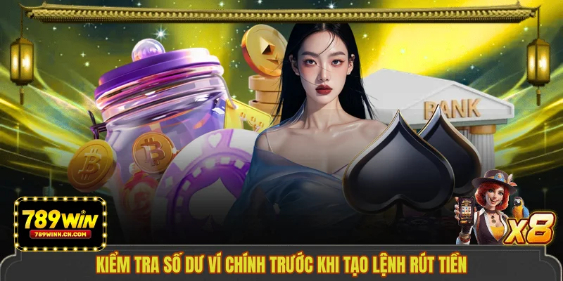 Kiểm tra số dư ví chính trước khi tạo lệnh rút tiền