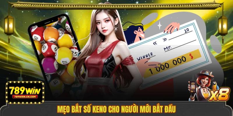 Mẹo bắt số Keno cho người mới bắt đầu