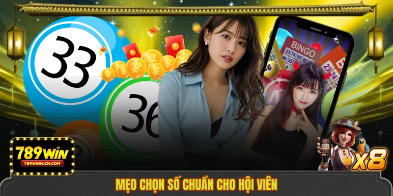 Mẹo chọn số chuẩn cho hội viên