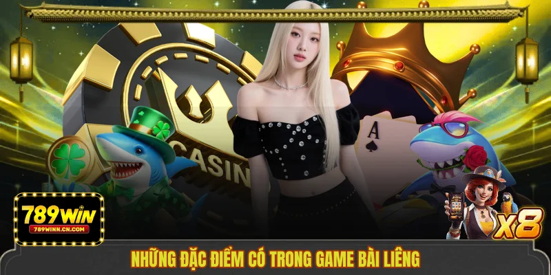 Những đặc điểm có trong game bài Liêng