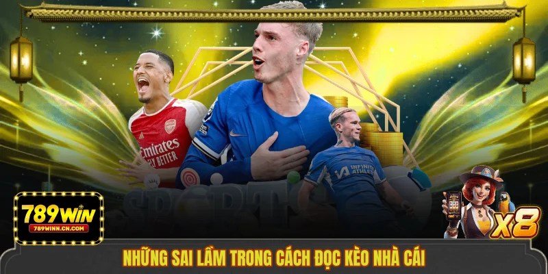 Những sai lầm trong cách đọc kèo nhà cái