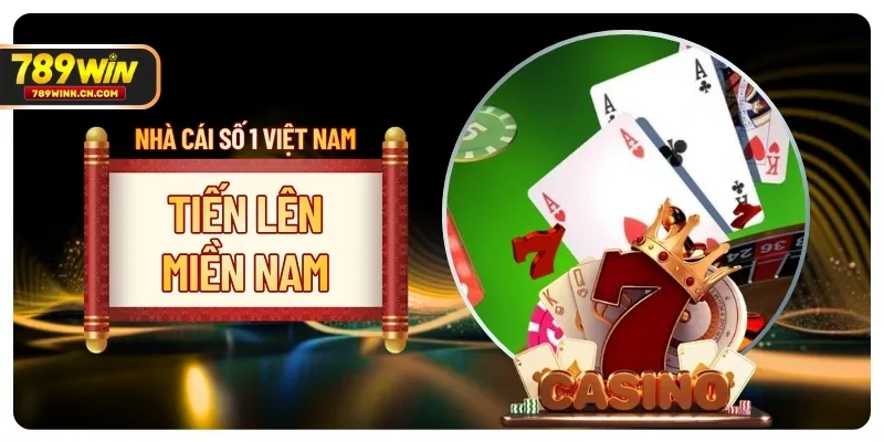 Tiến Lên Miền Nam - Luật Chơi Và Kinh Nghiệm Nhập Cuộc