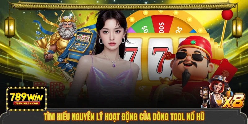 Tìm hiểu nguyên lý hoạt động của dòng tool nổ hũ