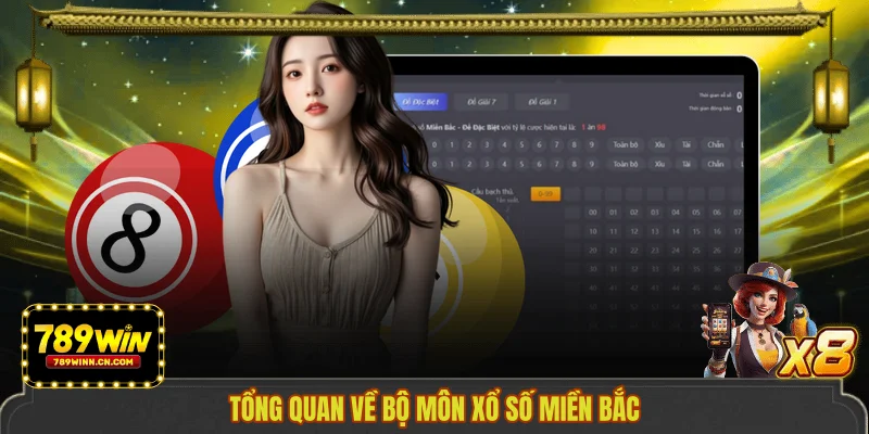 Tổng quan về bộ môn xổ số miền Bắc