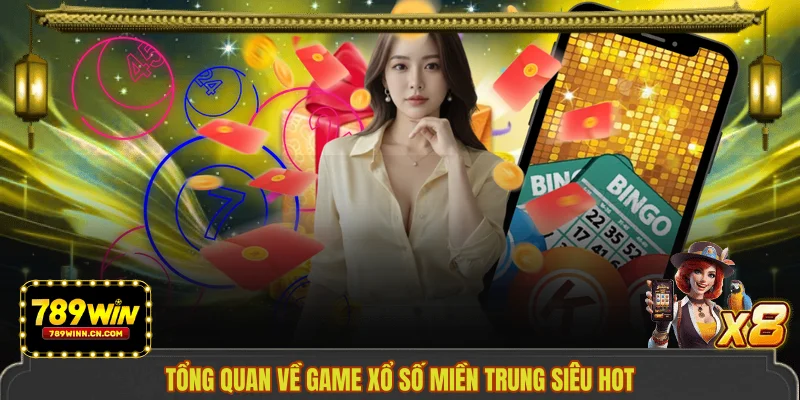 Tổng quan về game xổ số miền Trung siêu hot